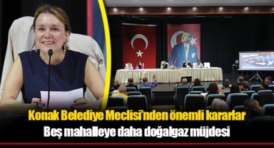 Konak Belediye Meclisi’nden önemli kararlar