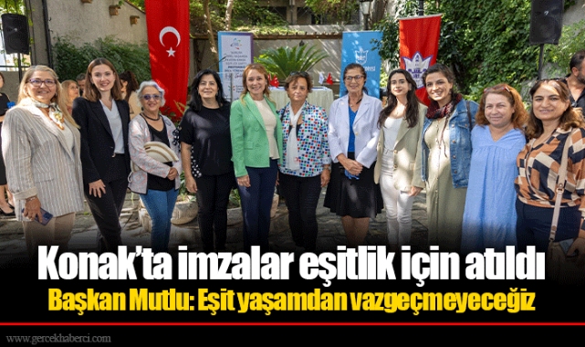 Konak’ta imzalar eşitlik için atıldı