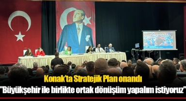 Konak'ta Stratejik Plan onandı