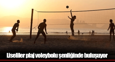 Liseliler plaj voleybolu şenliğinde buluşuyor
