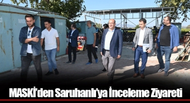 MASKİ’den Saruhanlı’ya İnceleme Ziyareti