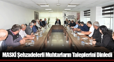 MASKİ Şehzadelerli Muhtarların Taleplerini Dinledi