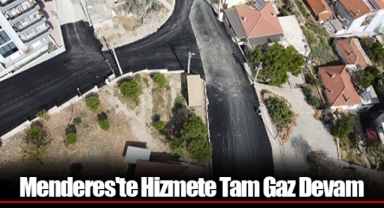 Menderes'te Hizmete Tam Gaz Devam