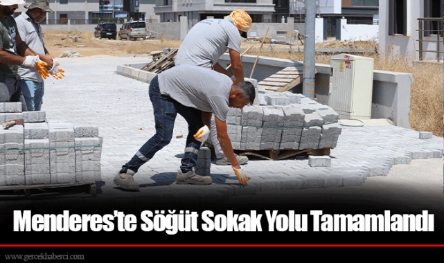 Menderes’te Söğüt Sokak Yolu Tamamlandı