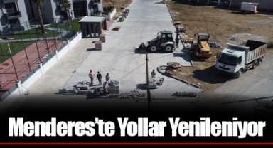 Menderes’te Yollar Yenileniyor
