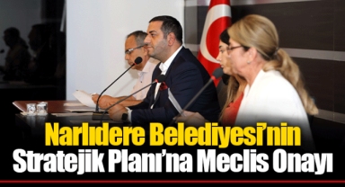 Narlıdere Belediyesi’nin Stratejik Planı’na Meclis Onayı