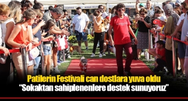 Patilerin Festivali can dostlara yuva oldu