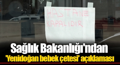 Sağlık Bakanlığı'ndan 'Yenidoğan bebek çetesi' açıklaması