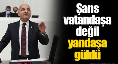 Şans vatandaşa değil yandaşa güldü