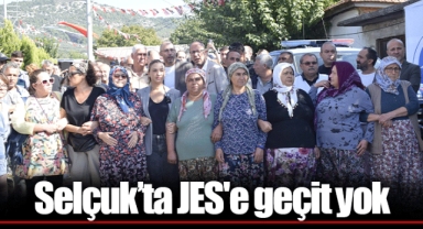 Selçuk’ta JES'e geçit yok