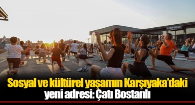 Sosyal ve kültürel yaşamın Karşıyaka’daki yeni adresi: Çatı Bostanlı
