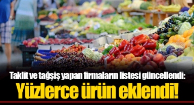Taklit ve tağşiş yapan firmaların listesi güncellendi: Yüzlerce ürün eklendi!