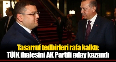 Tasarruf tedbirleri rafa kalktı: TÜİK ihalesini AK Partili aday kazandı