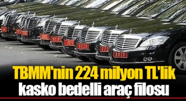 TBMM'nin 224 milyon TL'lik kasko bedelli araç filosu
