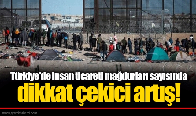 Türkiye'de insan ticareti mağdurları sayısında dikkat çekici artış!