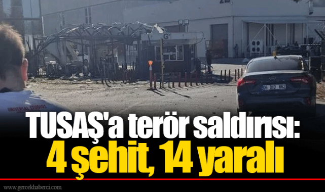 TUSAŞ'a terör saldırısı: 4 şehit, 14 yaralı