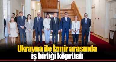 Ukrayna ile İzmir arasında iş birliği köprüsü