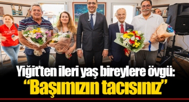 Yiğit’ten ileri yaş bireylere övgü: “Başımızın tacısınız”