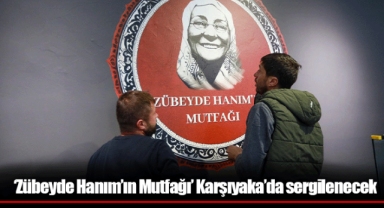 ‘Zübeyde Hanım’ın Mutfağı’ Karşıyaka’da sergilenecek