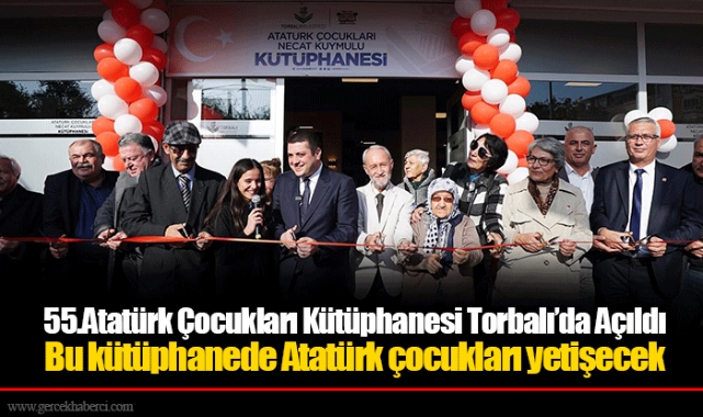 55.Atatürk Çocukları Kütüphanesi Torbalı’da Açıldı
