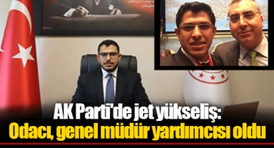 AK Parti'de jet yükseliş: Odacı, genel müdür yardımcısı oldu