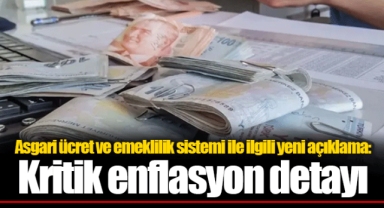 Asgari ücret ve emeklilik sistemi ile ilgili yeni açıklama: Kritik enflasyon detayı