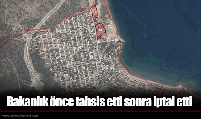 Bakanlık önce tahsis etti sonra iptal etti