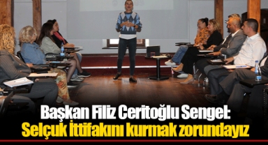 Başkan Filiz Ceritoğlu Sengel: Selçuk İttifakını kurmak zorundayız
