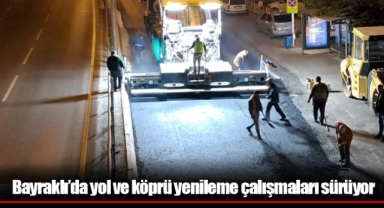 Bayraklı’da yol ve köprü yenileme çalışmaları sürüyor