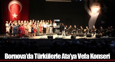 Bornova’da Türkülerle Ata’ya Vefa Konseri
