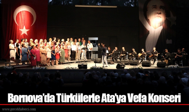 Bornova’da Türkülerle Ata’ya Vefa Konseri