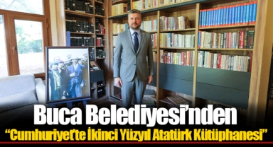 Buca Belediyesi’nden “Cumhuriyet’te İkinci Yüzyıl Atatürk Kütüphanesi”