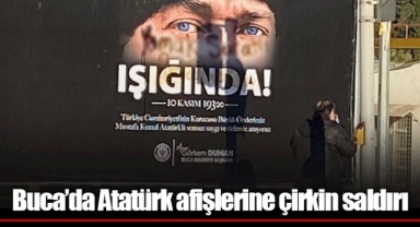 Buca’da Atatürk afişlerine çirkin saldırı