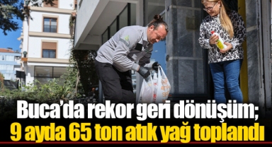 Buca’da rekor geri dönüşüm; 9 ayda 65 ton atık yağ toplandı