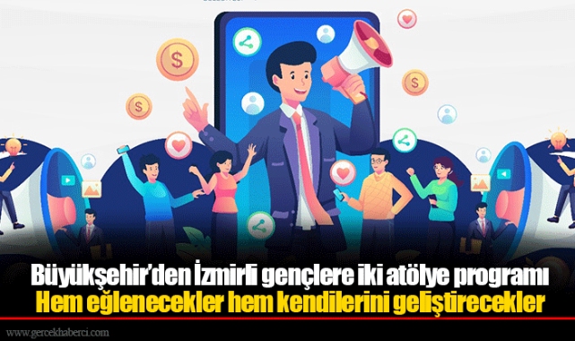 Büyükşehir’den İzmirli gençlere iki atölye programı
