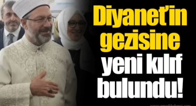 Diyanet’in gezisine yeni kılıf bulundu!