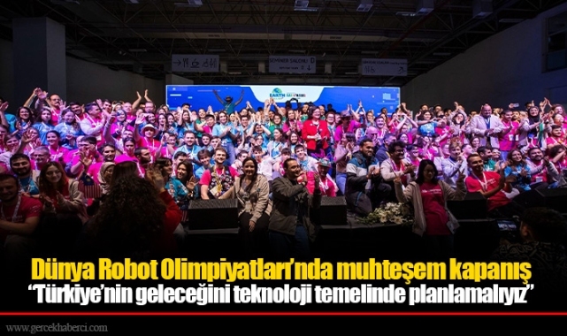 Dünya Robot Olimpiyatları’nda muhteşem kapanış