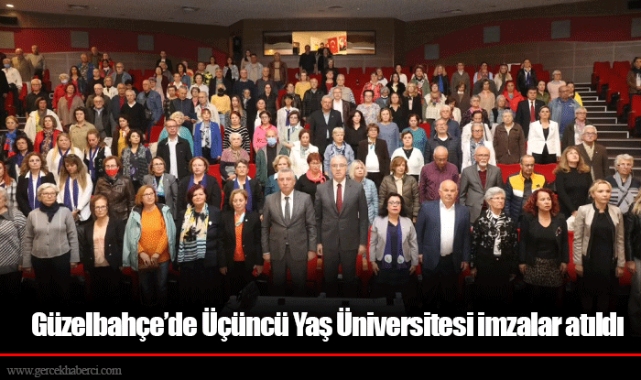 Güzelbahçe’de Üçüncü Yaş Üniversitesi imzalar atıldı