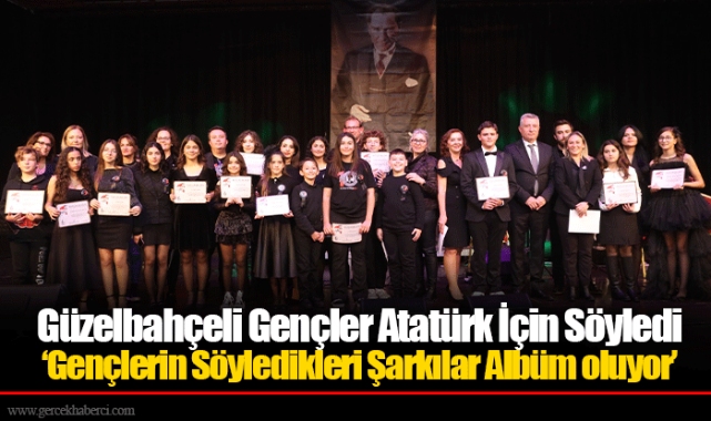Güzelbahçeli Gençler Atatürk İçin Söyledi
