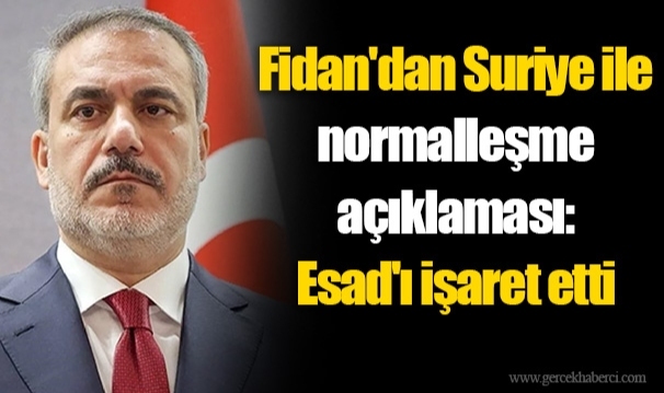 Hakan Fidan'dan Suriye ile normalleşme açıklaması: Esad'ı işaret etti