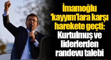 İmamoğlu ‘kayyım’lara karşı harekete geçti: Kurtulmuş ve liderlerden randevu talebi