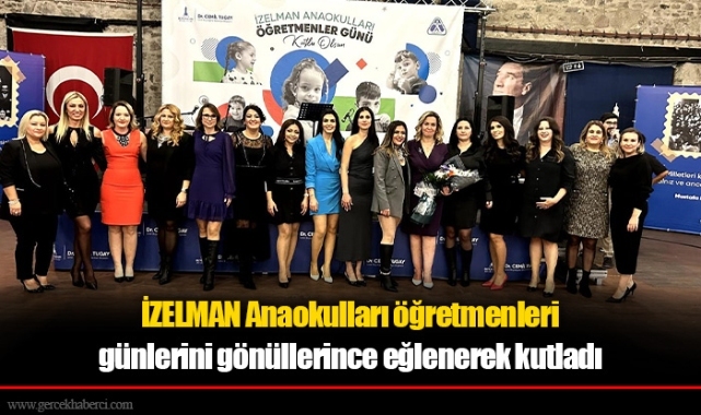 İZELMAN Anaokulları öğretmenleri günlerini gönüllerince eğlenerek kutladı