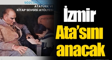 İzmir Ata’sını anacak