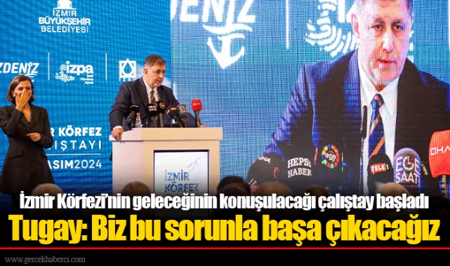 İzmir Körfezi’nin geleceğinin konuşulacağı çalıştay başladı