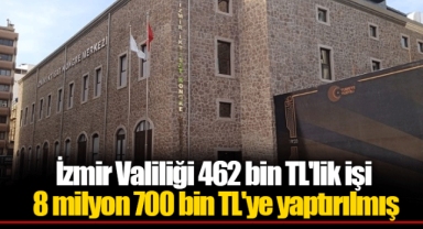 İzmir Valiliği 462 bin TL'lik işi 8 milyon 700 bin TL'ye yaptırılmış