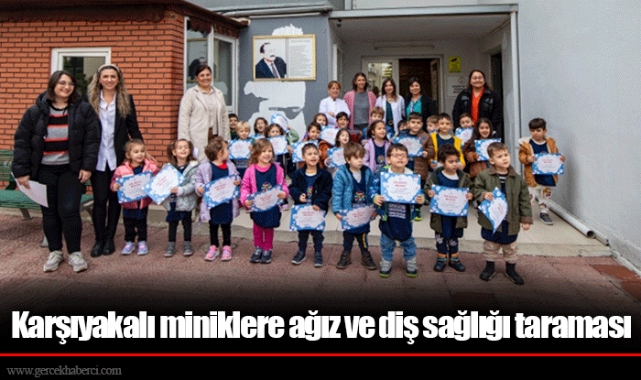 Karşıyakalı miniklere ağız ve diş sağlığı taraması  