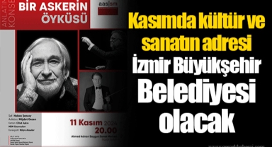 Kasımda kültür ve sanatın adresi İzmir Büyükşehir Belediyesi olacak
