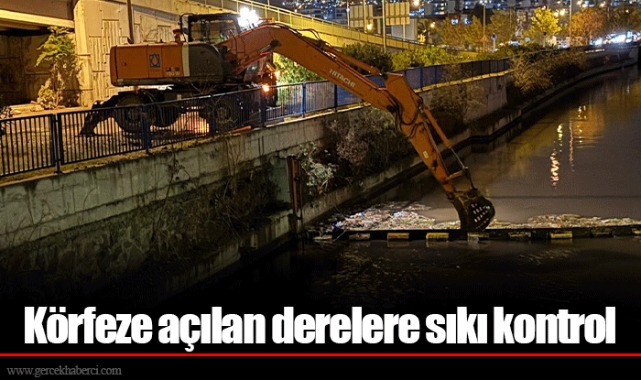 Körfeze açılan derelere sıkı kontrol