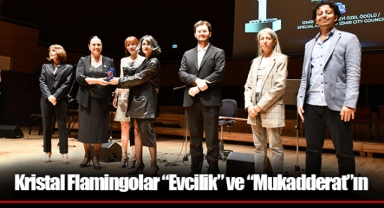 Kristal Flamingolar “Evcilik” ve “Mukadderat”ın