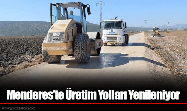 Menderes’te Üretim Yolları Yenileniyor